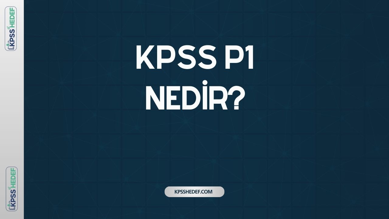 KPSS P1 Nedir